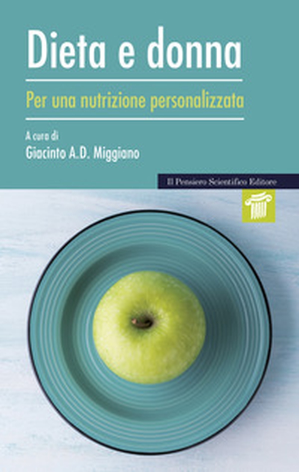 Dieta e donna. Per una nutrizione personalizzata - Librerie.coop Dieta e donna. Per una nutrizione personalizzata - Librerie.coop
