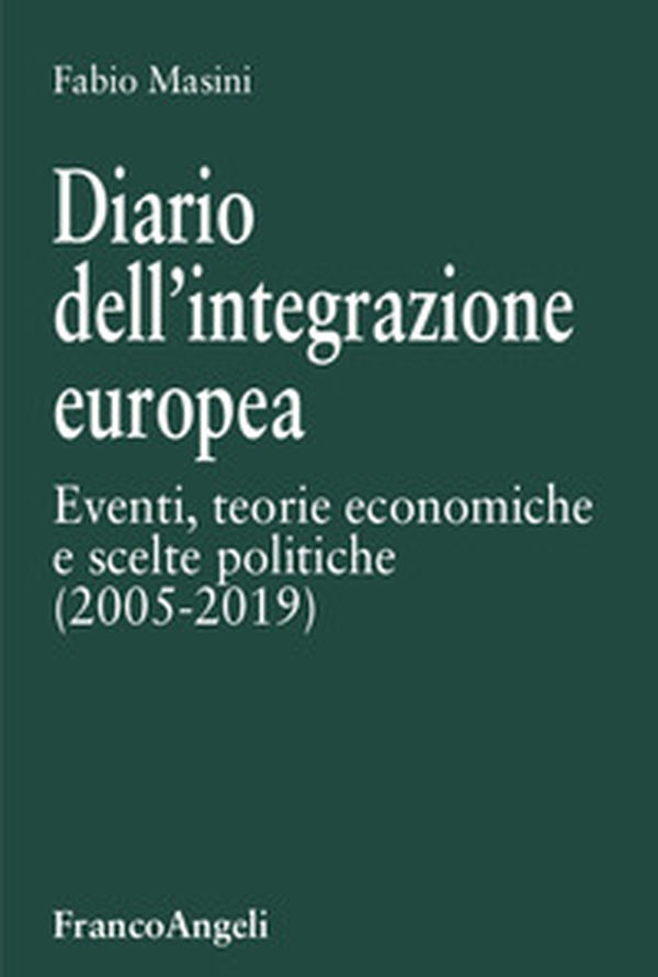 Diario dell'integrazione europea. Eventi, teorie economiche e scelte politiche - Librerie.coop Diario dell'integrazione europea. Eventi, teorie economiche e scelte politiche - Librerie.coop