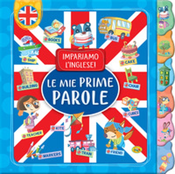 Le mie prime parole. Impariamo l'inglese! - Librerie.coop Le mie prime parole. Impariamo l'inglese! - Librerie.coop