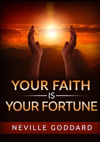 Your faith is your fortune - Librerie.coop