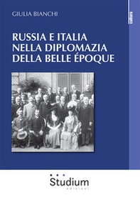 Russia e Italia nella diplomazia della Belle Époque - Librerie.coop