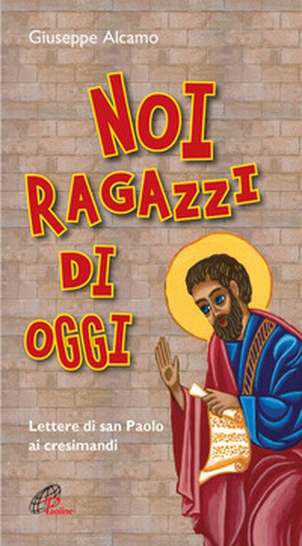 Noi ragazzi di oggi. Lettere di San Paolo ai cresimandi - Librerie.coop Noi ragazzi di oggi. Lettere di San Paolo ai cresimandi - Librerie.coop