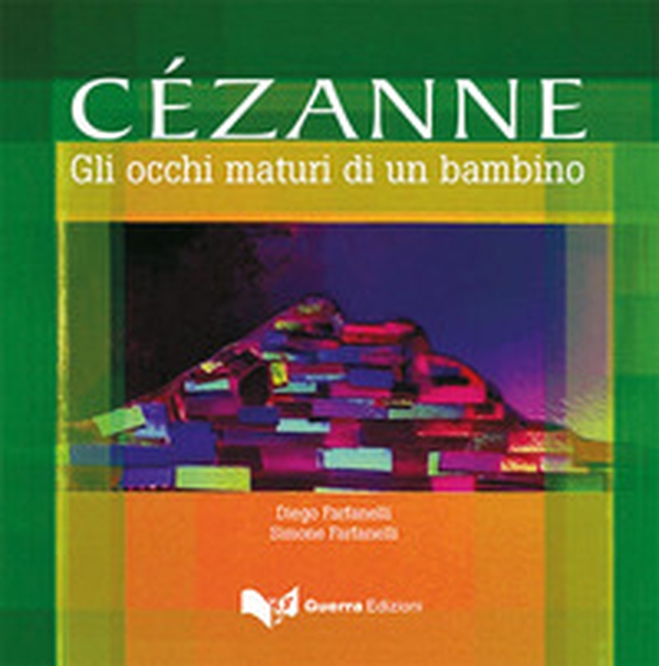 Cézanne. Gli occhi maturi di un bambino - Librerie.coop Cézanne. Gli occhi maturi di un bambino - Librerie.coop
