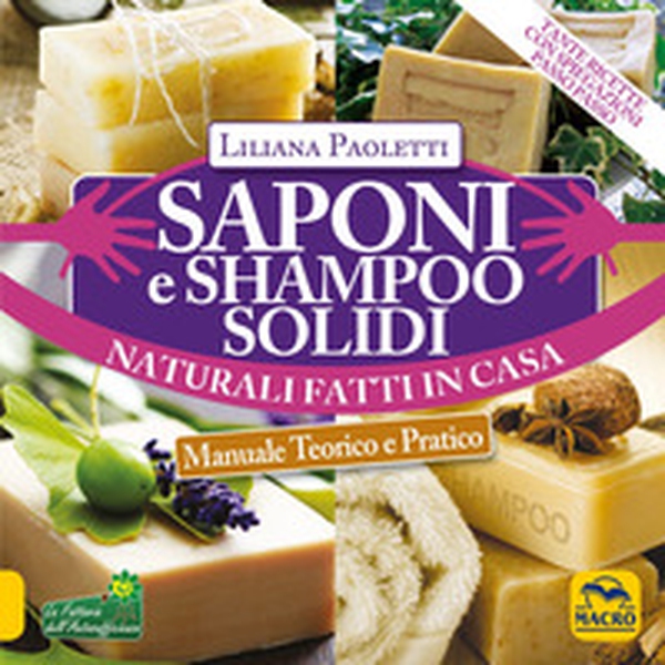 Saponi e shampoo solidi, naturali, fatti in casa - Librerie.coop Saponi e shampoo solidi, naturali, fatti in casa - Librerie.coop