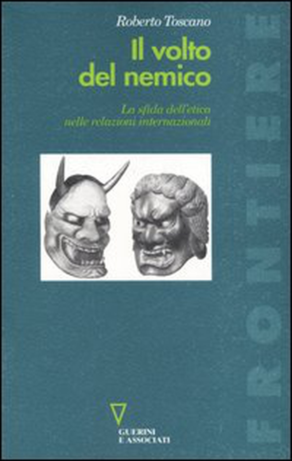 Il volto del nemico. La sfida sull'etica nelle relazioni internazionali - Librerie.coop Il volto del nemico. La sfida sull'etica nelle relazioni internazionali - Librerie.coop