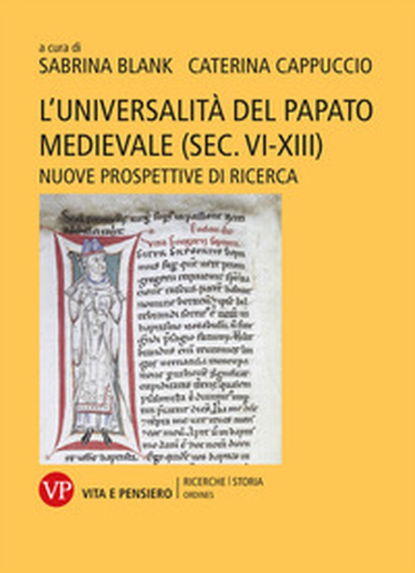 L'universalità del papato medievale (sec. VI-XIII). Nuove prospettive di ricerca - Librerie.coop L'universalità del papato medievale (sec. VI-XIII). Nuove prospettive di ricerca - Librerie.coop