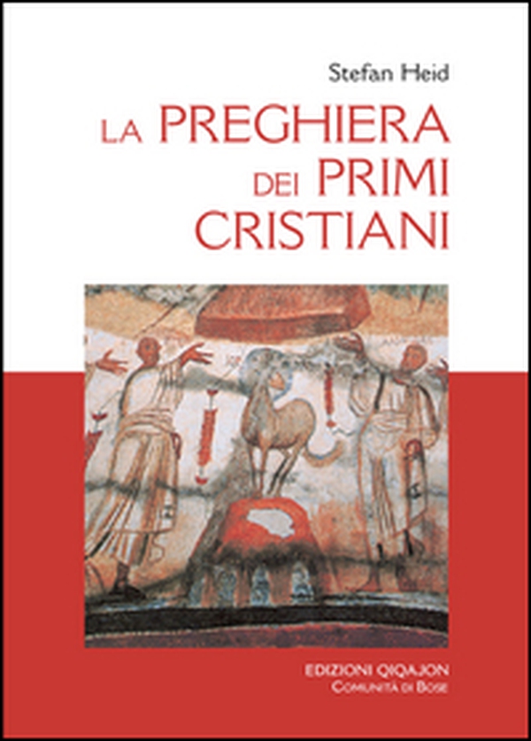 La preghiera dei primi cristiani - Librerie.coop La preghiera dei primi cristiani - Librerie.coop