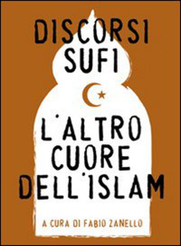 Discorsi sufi. L'altro cuore dell'Islam - Librerie.coop Discorsi sufi. L'altro cuore dell'Islam - Librerie.coop