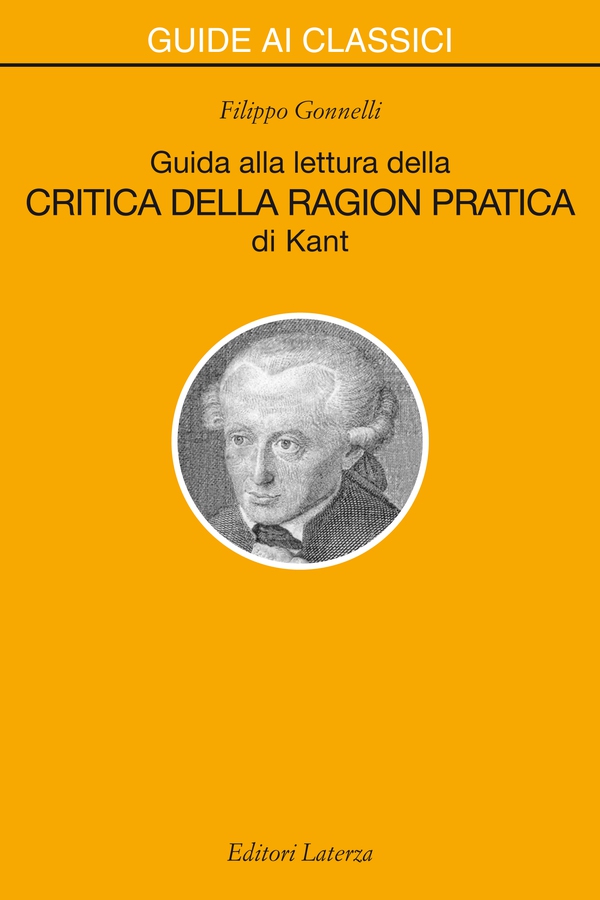 Guida alla lettura della «Critica della ragion pratica» di Kant - Librerie.coop Guida alla lettura della «Critica della ragion pratica» di Kant - Librerie.coop