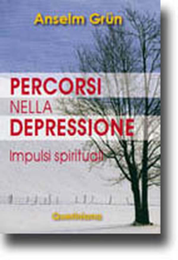 Percorsi nella depressione. Impulsi spirituali - Librerie.coop Percorsi nella depressione. Impulsi spirituali - Librerie.coop