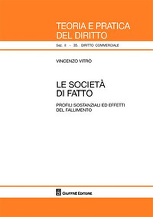 Le società di fatto. Profili sostanziali ed effetti del fallimento - Librerie.coop Le società di fatto. Profili sostanziali ed effetti del fallimento - Librerie.coop