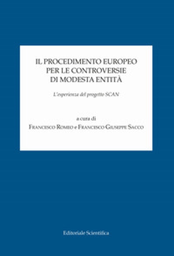 Il procedimento europeo per le controversie di modesta entità. L'esperienza del progetto SCAN - Librerie.coop Il procedimento europeo per le controversie di modesta entità. L'esperienza del progetto SCAN - Librerie.coop
