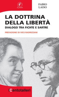 La dottrina della libertà. Dialogo tra Fichte e Sartre - Librerie.coop