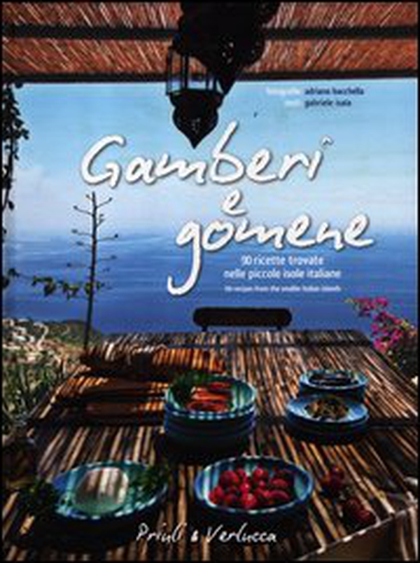 Gamberi e gomene. 90 ricette trovate nelle piccole isole italiane. Ediz. italiana e inglese - Librerie.coop Gamberi e gomene. 90 ricette trovate nelle piccole isole italiane. Ediz. italiana e inglese - Librerie.coop