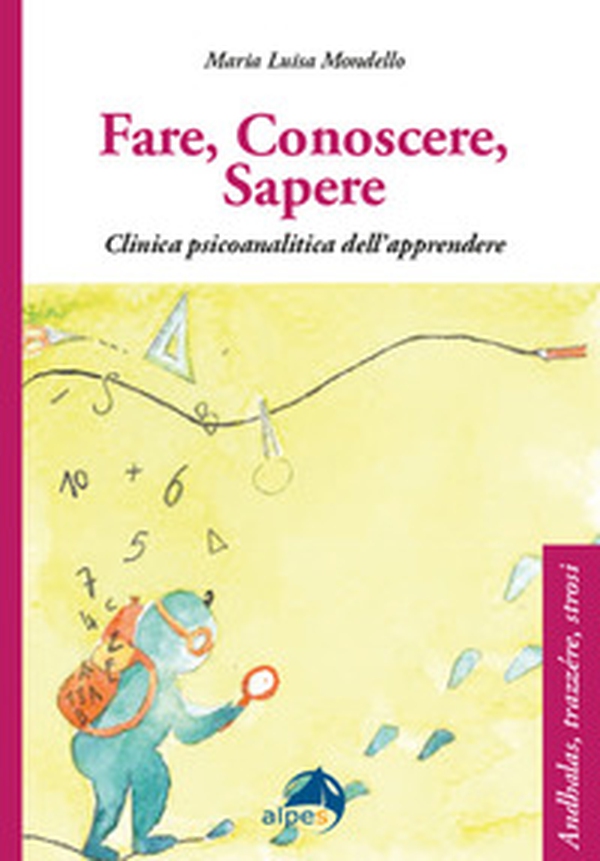 Fare conoscere sapere. Clinica psicoanalitica dell'apprendere - Librerie.coop Fare conoscere sapere. Clinica psicoanalitica dell'apprendere - Librerie.coop