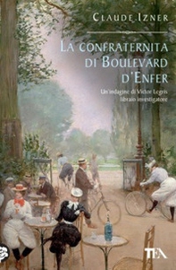 La confraternita di Boulevard d'Enfer - Librerie.coop
