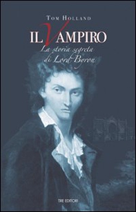Il vampiro. La storia segreta di Lord Byron - Librerie.coop