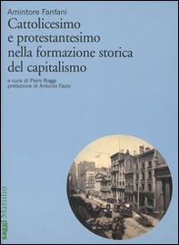 Cattolicesimo e protestantesimo nella formazione storica del capitalismo - Librerie.coop