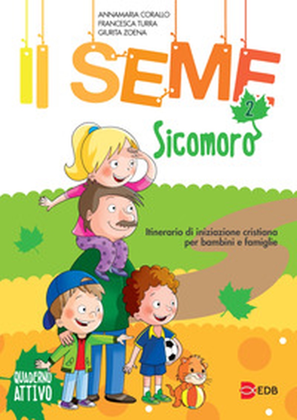 Il seme. Itinerario di iniziazione cristiana per bambini e famiglie - Vol. 2 - Librerie.coop Il seme. Itinerario di iniziazione cristiana per bambini e famiglie - Vol. 2 - Librerie.coop
