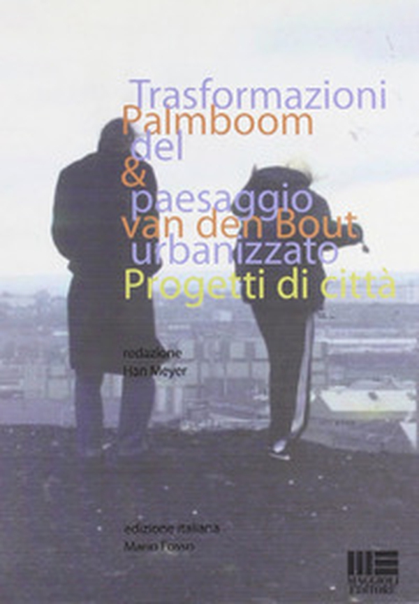 Trasformazioni del paesaggio urbanizzato. Progetti di città - Librerie.coop Trasformazioni del paesaggio urbanizzato. Progetti di città - Librerie.coop