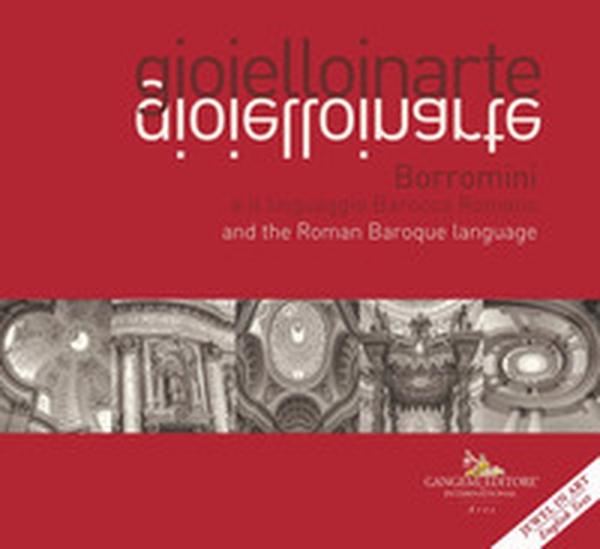 Gioielloinarte. Borromini e il linguaggio Barocco Romano-Borromini and the Roman Baroque language - Librerie.coop Gioielloinarte. Borromini e il linguaggio Barocco Romano-Borromini and the Roman Baroque language - Librerie.coop
