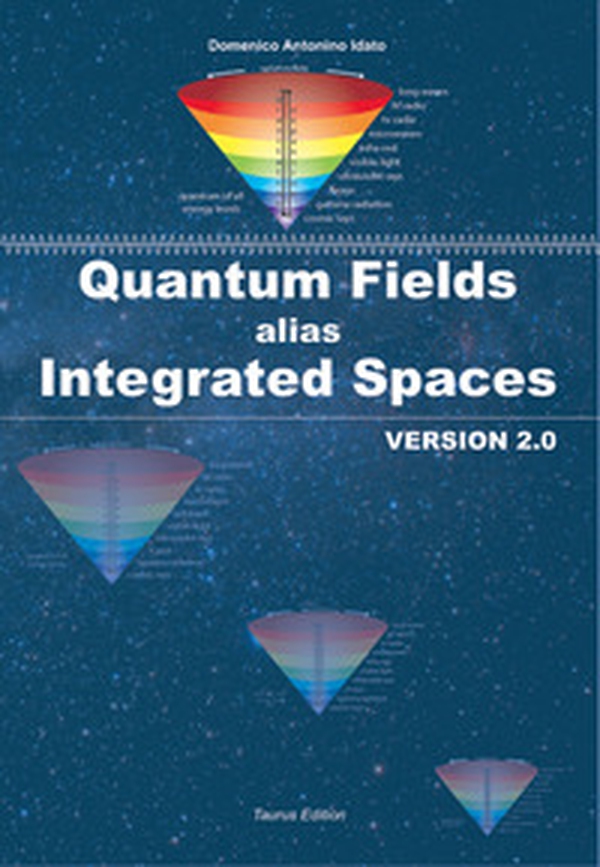 Quantum fields alias integrated spaces. Version 2.0 - Librerie.coop Quantum fields alias integrated spaces. Version 2.0 - Librerie.coop