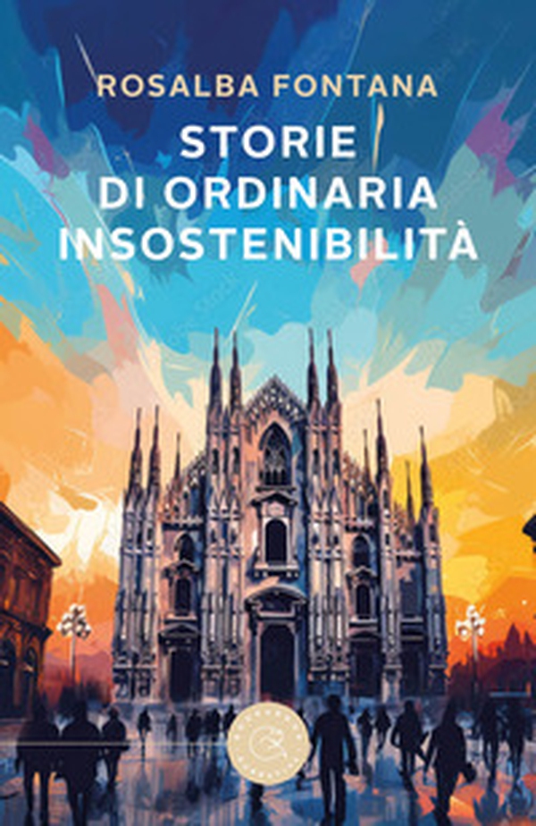 Storie di ordinaria insostenibilità - Librerie.coop Storie di ordinaria insostenibilità - Librerie.coop