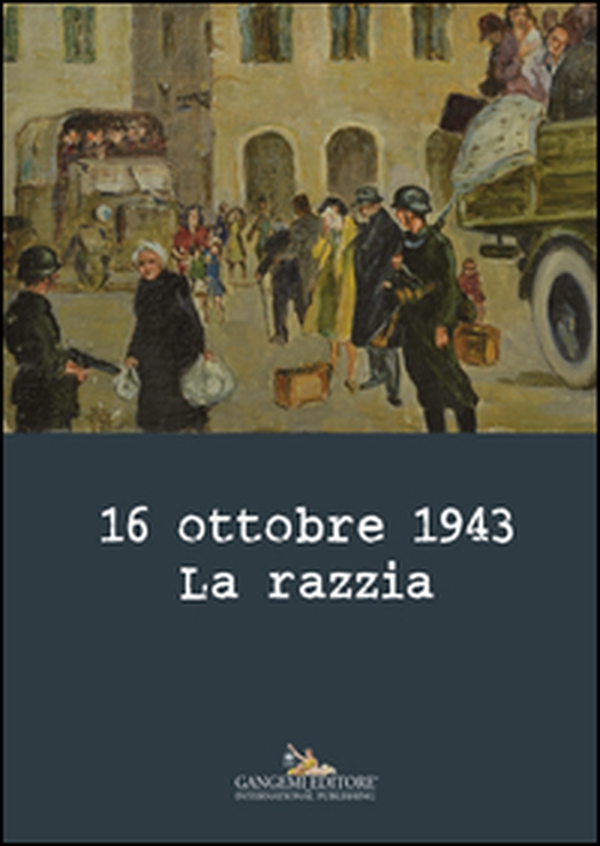 16 ottobre 1943. La razzia - Librerie.coop 16 ottobre 1943. La razzia - Librerie.coop