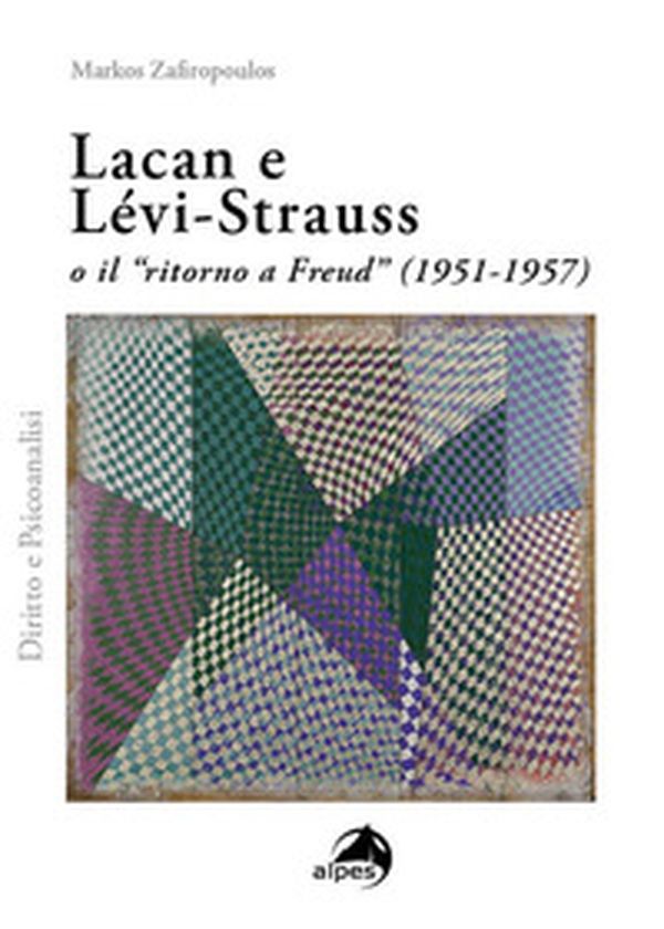 Lacan e Lévi-Strauss o il «ritorno a Freud» (1951-1957) - Librerie.coop Lacan e Lévi-Strauss o il «ritorno a Freud» (1951-1957) - Librerie.coop