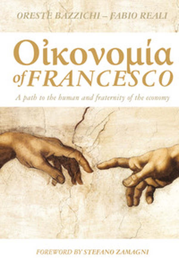 Economy of Francesco. A path to the human and fraternity of the economy - Librerie.coop Economy of Francesco. A path to the human and fraternity of the economy - Librerie.coop