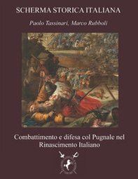 Combattimento e difesa col pugnale nel Rinascimento Italiano - Librerie.coop