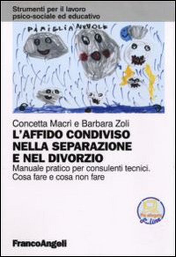 L'affido condiviso nella separazione e nel divorzio. Manuale pratico per consulenti tecnici. Cosa fare e cosa non fare - Librerie.coop L'affido condiviso nella separazione e nel divorzio. Manuale pratico per consulenti tecnici. Cosa fare e cosa non fare - Librerie.coop