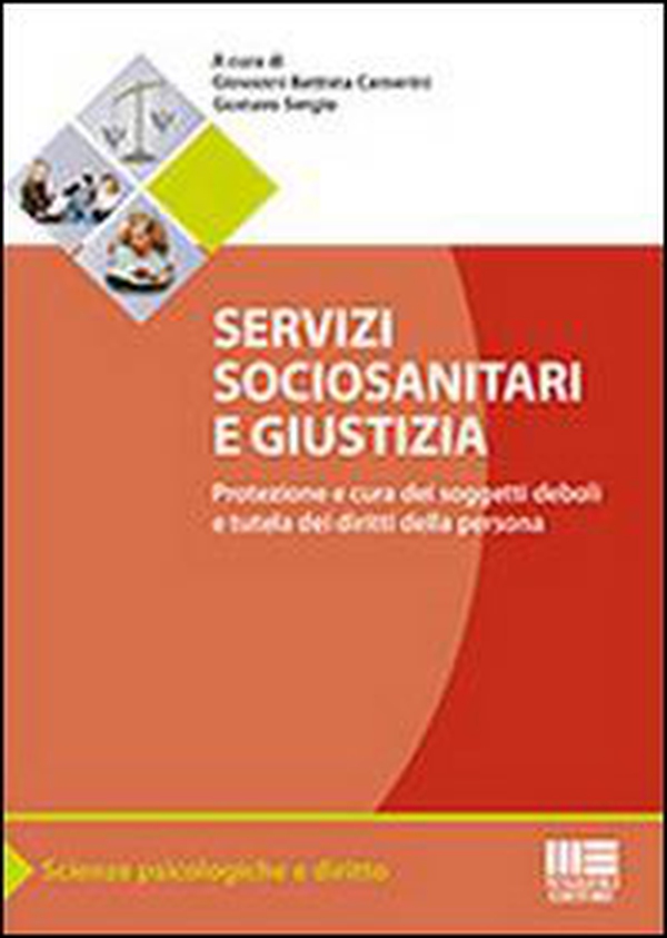 Servizi sociosanitari e giustizia. Protezione e cura dei soggetti deboli e tutela dei diritti della persona - Librerie.coop Servizi sociosanitari e giustizia. Protezione e cura dei soggetti deboli e tutela dei diritti della persona - Librerie.coop