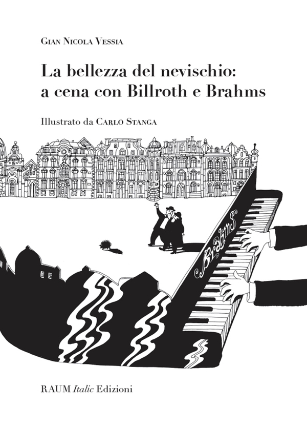 La bellezza del nevischio: a cena con Billroth e Brahms - Librerie.coop La bellezza del nevischio: a cena con Billroth e Brahms - Librerie.coop