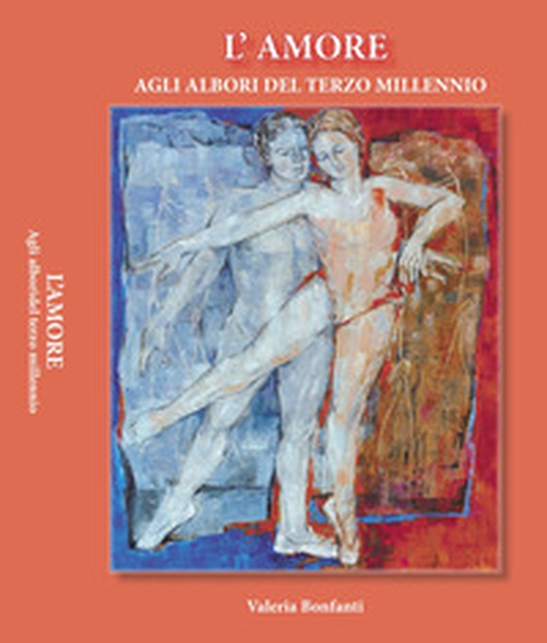 L'amore agli albori del terzo millennio. La promozione integrale della relazione di coppia - Librerie.coop L'amore agli albori del terzo millennio. La promozione integrale della relazione di coppia - Librerie.coop