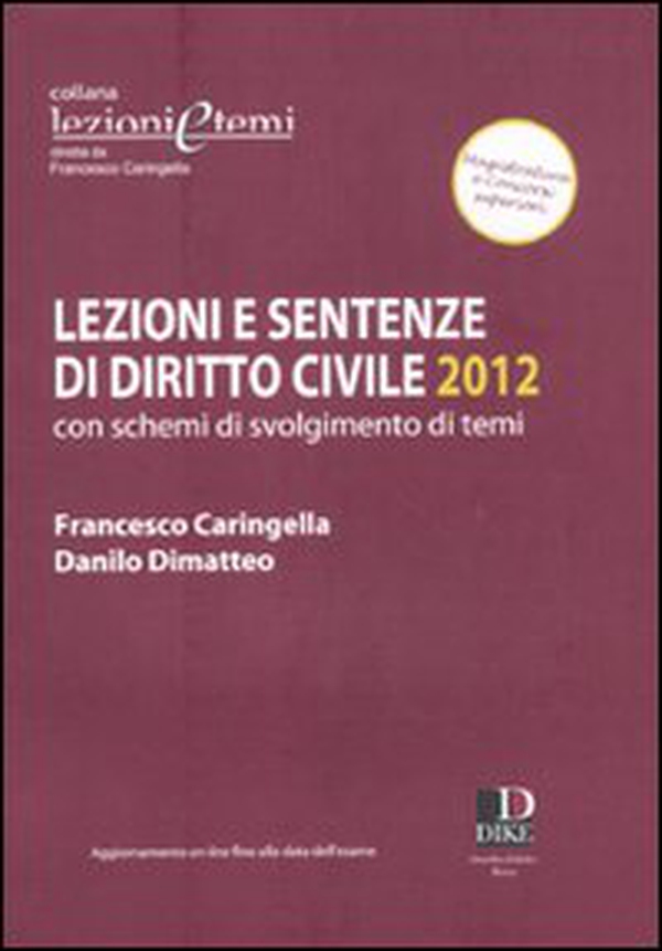 Lezioni e sentenze di diritto civile 2012. Con schemi di svolgimento temi - Librerie.coop Lezioni e sentenze di diritto civile 2012. Con schemi di svolgimento temi - Librerie.coop