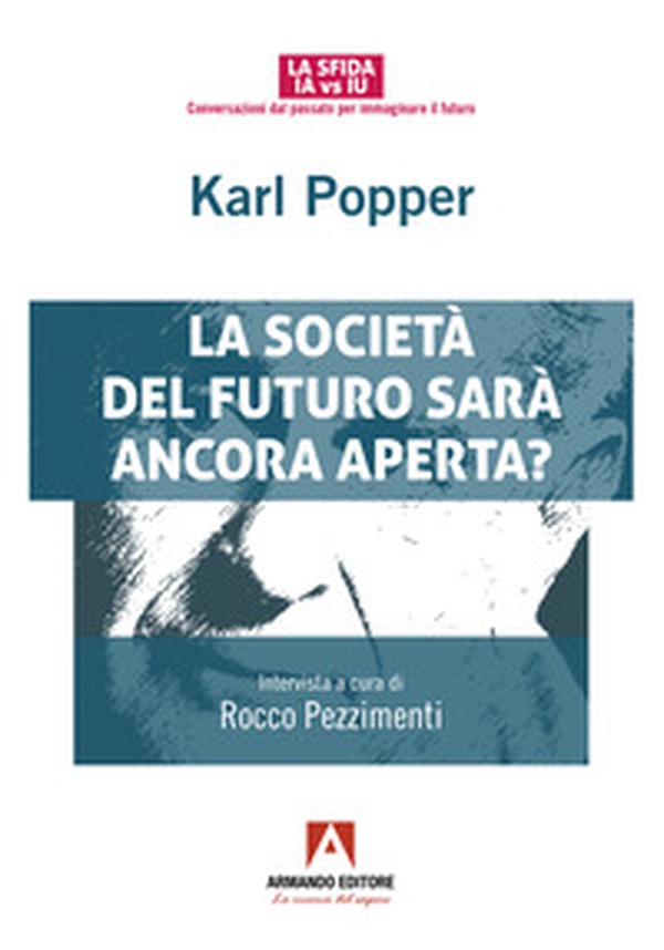 Karl Popper. La società del futuro sarà ancora aperta? - Librerie.coop Karl Popper. La società del futuro sarà ancora aperta? - Librerie.coop