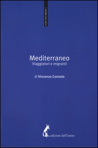 Mediterraneo. Viaggiatori e migranti - Librerie.coop