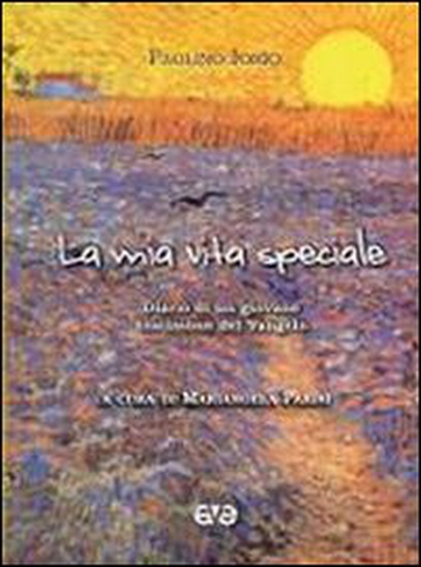 La mia vita speciale. Diario di un giovane testimone del Vangelo - Librerie.coop La mia vita speciale. Diario di un giovane testimone del Vangelo - Librerie.coop