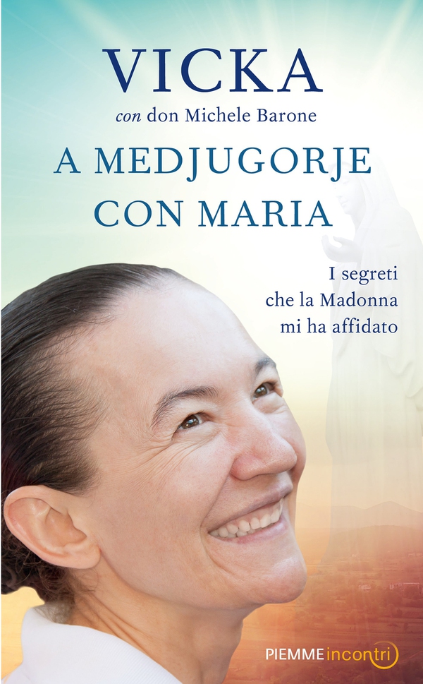 A Medjugorje con Maria - Librerie.coop A Medjugorje con Maria - Librerie.coop