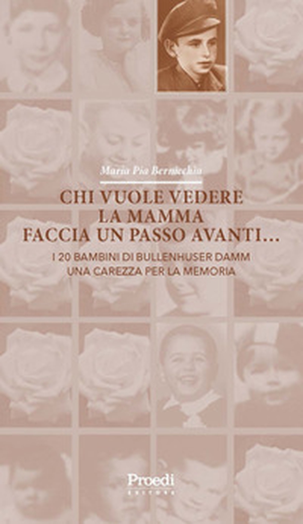 Chi vuole vedere la mamma faccia un passo avanti... I 20 bambini di Bullenhuser Damm, una carezza per la memoria - Librerie.coop Chi vuole vedere la mamma faccia un passo avanti... I 20 bambini di Bullenhuser Damm, una carezza per la memoria - Librerie.coop