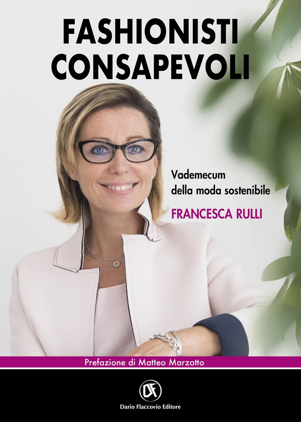Fashionisti consapevoli - Vademecum della moda sostenibile - Librerie.coop Fashionisti consapevoli - Vademecum della moda sostenibile - Librerie.coop