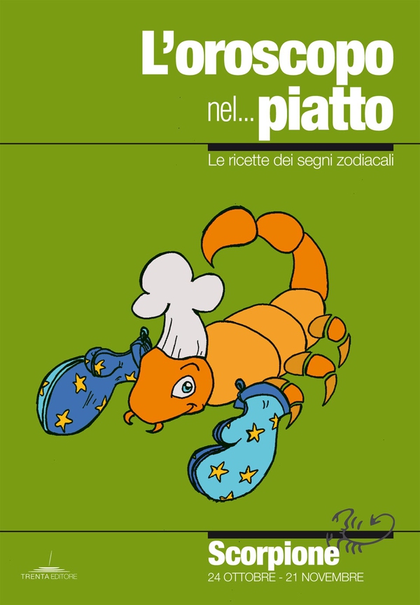 L’oroscopo nel piatto - Scorpione - Librerie.coop L’oroscopo nel piatto - Scorpione - Librerie.coop