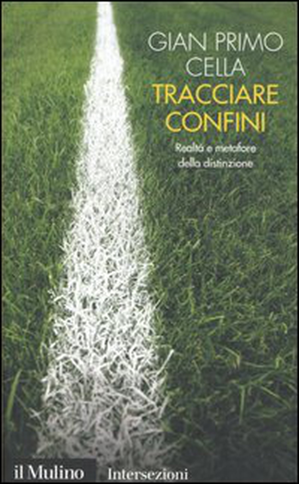 Tracciare confini. Realtà e metafore della distinzione - Librerie.coop Tracciare confini. Realtà e metafore della distinzione - Librerie.coop