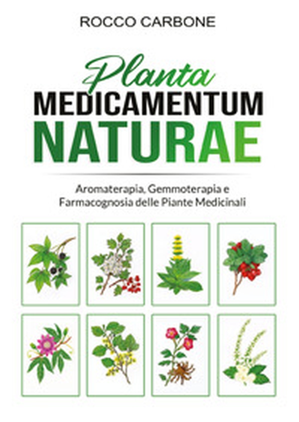 Planta medicamentum naturae. Aromaterapia, gemmoterapia e fitoterapia - Librerie.coop Planta medicamentum naturae. Aromaterapia, gemmoterapia e fitoterapia - Librerie.coop