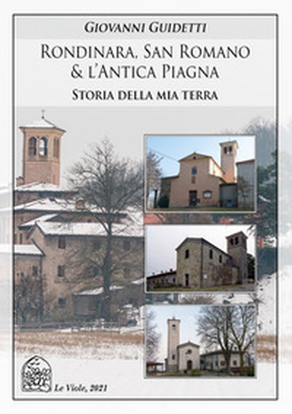 Rondinara, San Romano e l'antica Piagna. Storia della mia terra - Librerie.coop Rondinara, San Romano e l'antica Piagna. Storia della mia terra - Librerie.coop