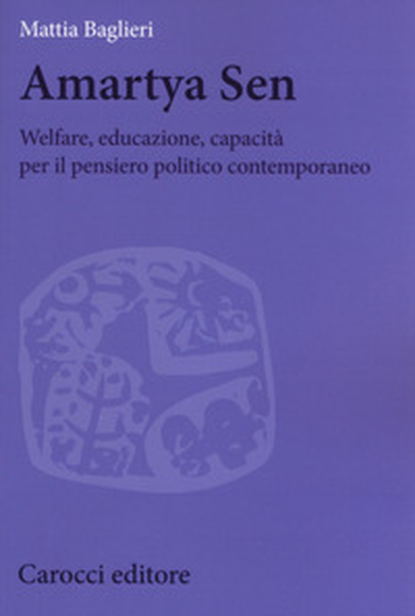 Amartya Sen. Welfare, educazione, capacità per il pensiero politico contemporaneo - Librerie.coop Amartya Sen. Welfare, educazione, capacità per il pensiero politico contemporaneo - Librerie.coop