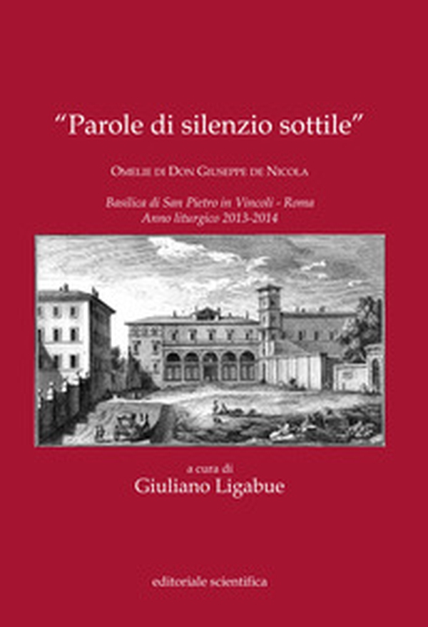 «Parole di silenzio sottile». Omelie di Don Giuseppe de Nicola - Librerie.coop «Parole di silenzio sottile». Omelie di Don Giuseppe de Nicola - Librerie.coop