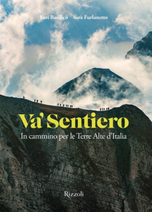 Va' sentiero. In cammino per le Terre Alte d'Italia - Librerie.coop Va' sentiero. In cammino per le Terre Alte d'Italia - Librerie.coop