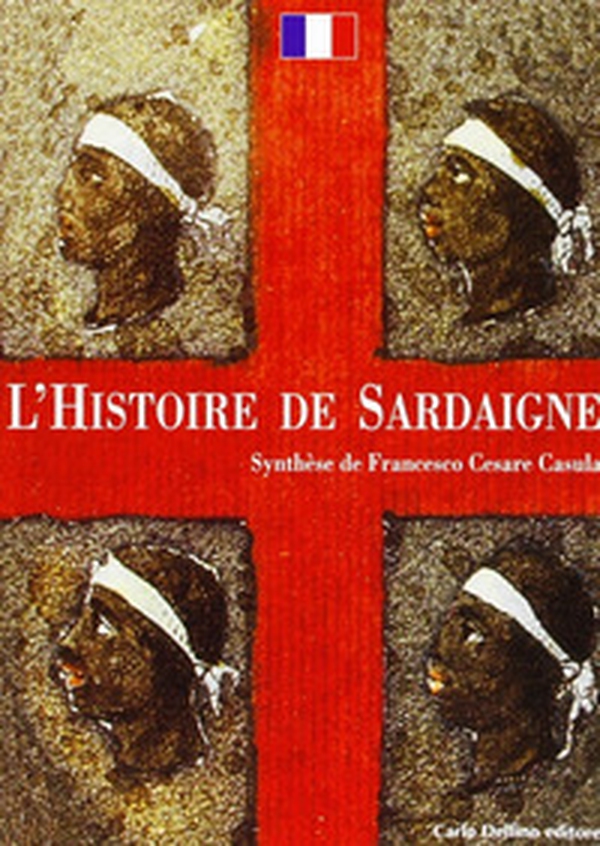 La storia di Sardegna. Sintesi. Ediz. francese - Librerie.coop La storia di Sardegna. Sintesi. Ediz. francese - Librerie.coop